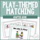Play Themed Matching Adapted Book cover