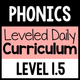 Phonics Leveled Daily Curriculum Level 1.5 cover for advanced foundational phonics instruction