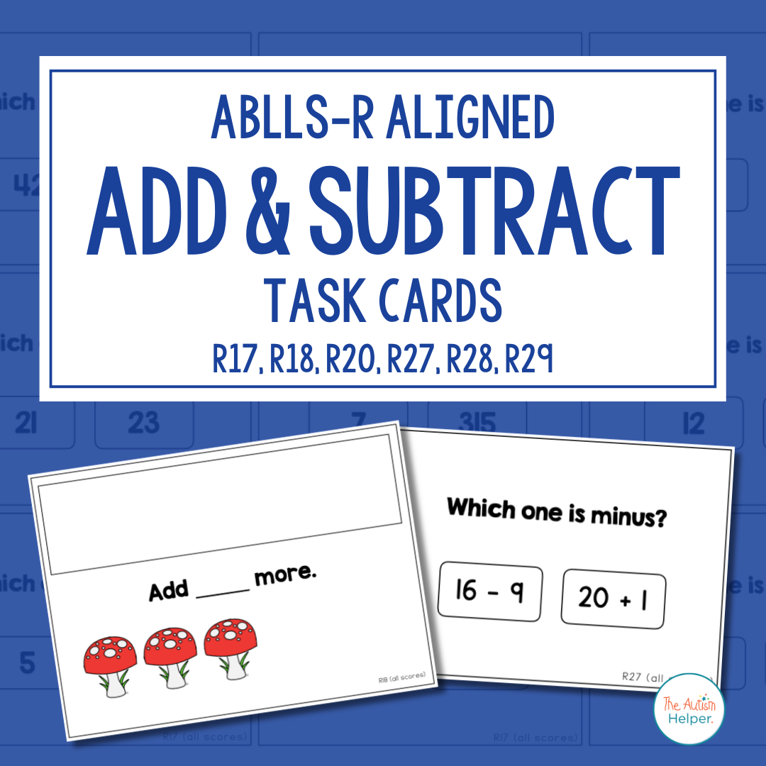 Add & Subtract Task Cards [ABLLS-R Aligned R17, R18, R20, R27, R28, R29]