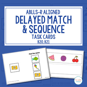 Delayed Match and Sequence Task Cards [ABLLS-R Aligned B20, B21]