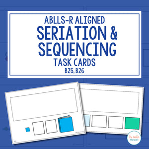 Seriation and Sequencing Task Cards [ABLLS-R Aligned B25, B26]