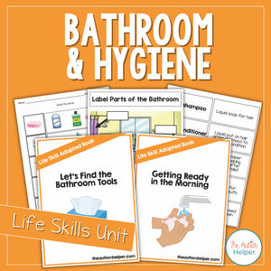 Bathroom and Hygiene Life Skills Unit