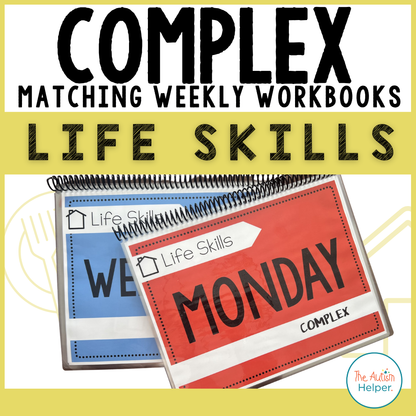 Complex Matching Weekly Workbooks - Life Skills