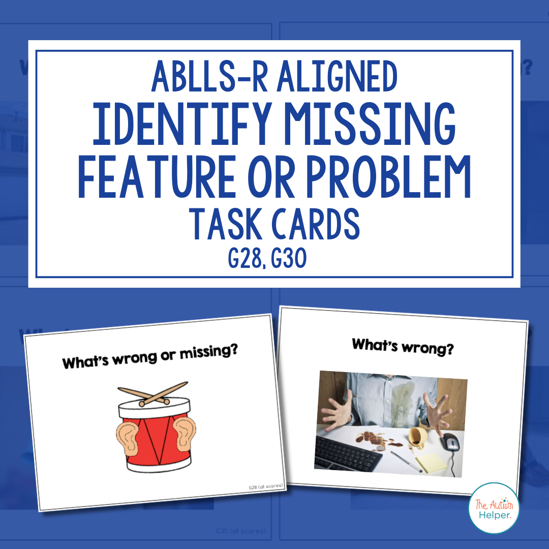 Identify Missing Feature or Problem Task Cards [ABLLS-R Aligned G28, G30]