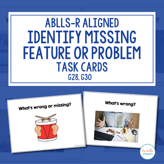 Identify Missing Feature or Problem Task Cards [ABLLS-R Aligned G28, G30]