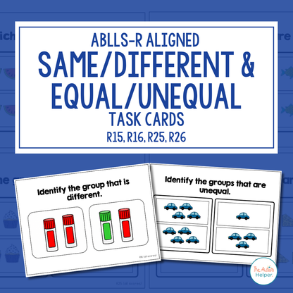 Same/Different & Equal/Unequal Task Cards [ABLLS-R Aligned R15, R16, R25, R26]