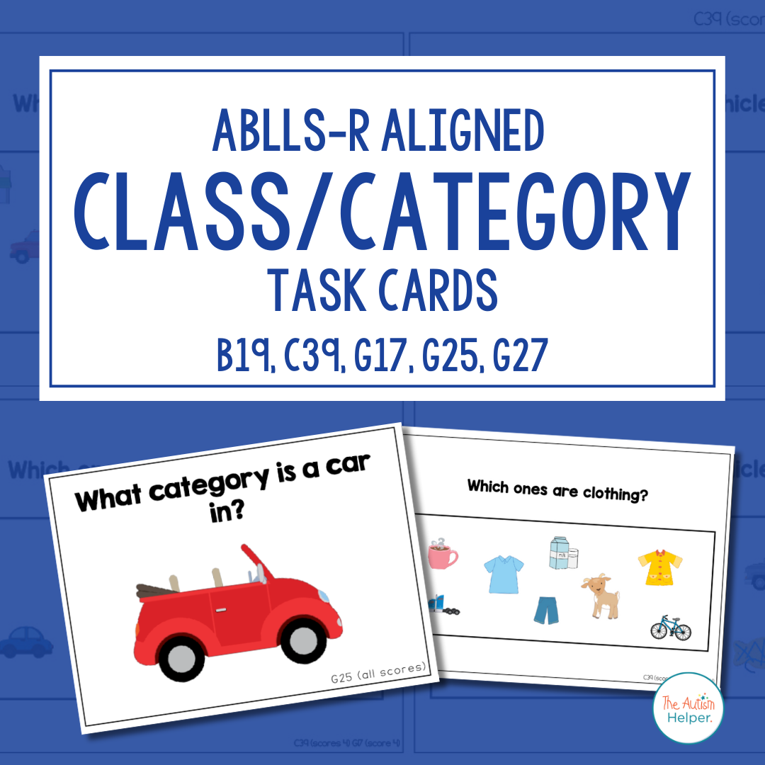 Class/Category Task Cards [ABLLS-R Aligned B19, C39, G17, G25, G27]