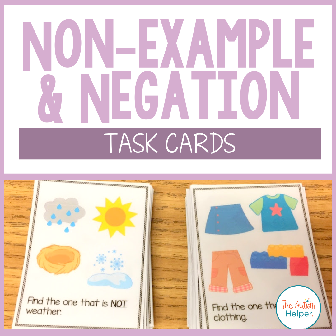 Non-Example and Negation Task Cards – The Autism Helper