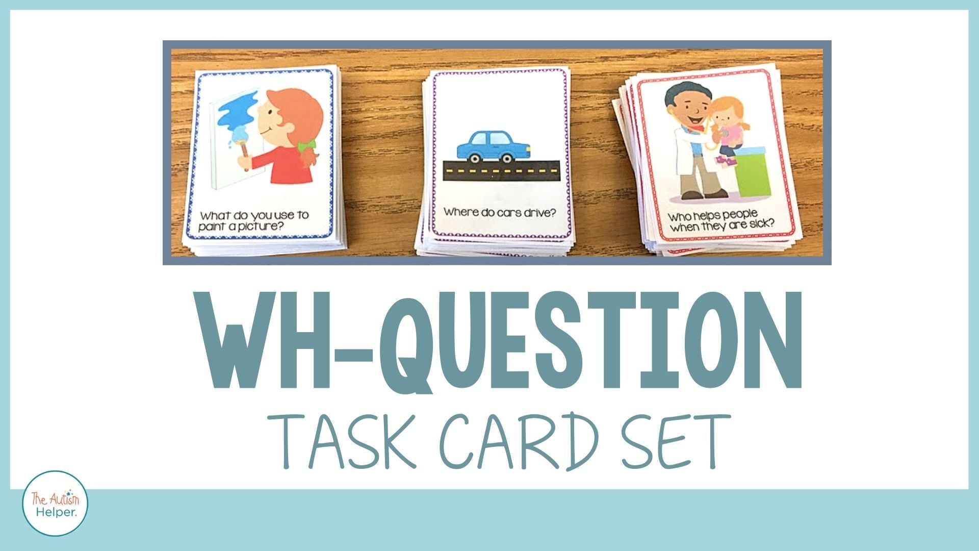 Wh-Question Task Card Set – The Autism Helper