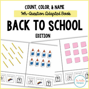 Count, Color, & Name Wh-Question Adapted Book - Back to School Edition