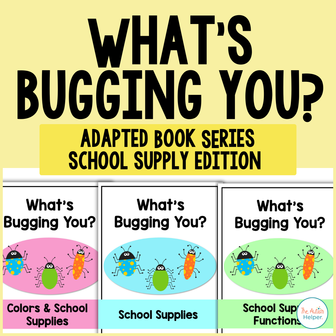 What's Bugging You? Adapted Book Series - School Supplies