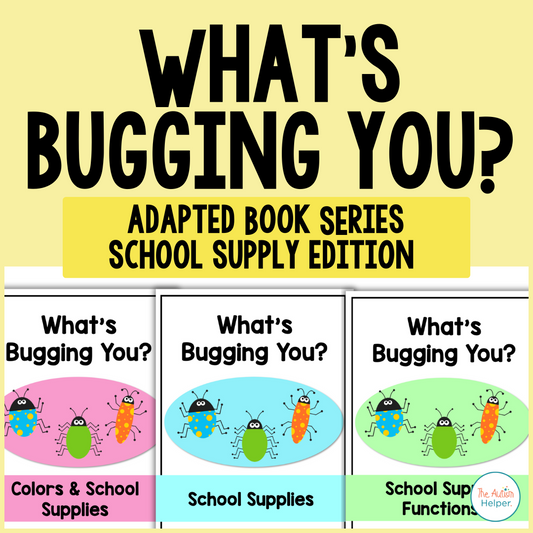 What's Bugging You? Adapted Book Series - School Supplies