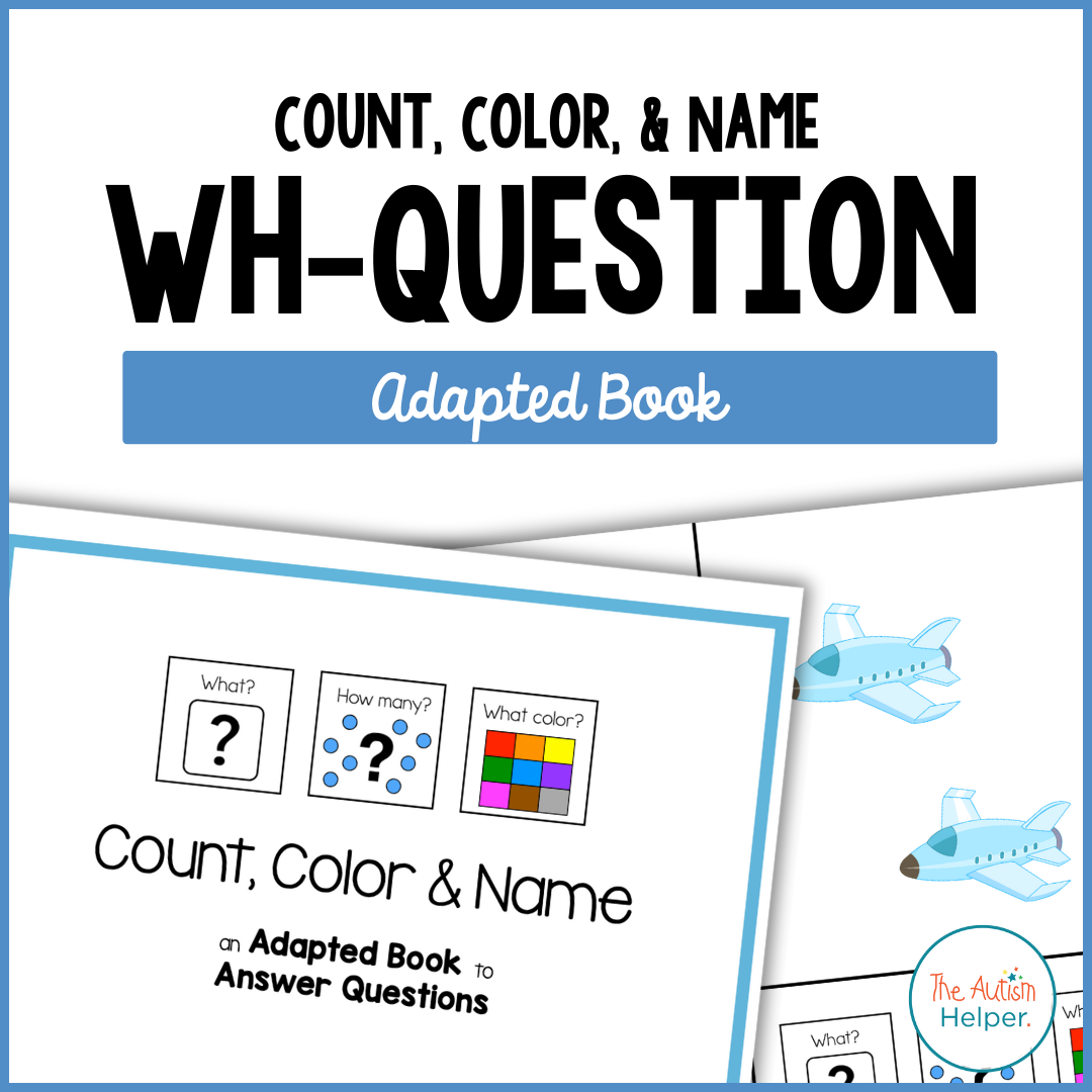 Count, Color, & Name Wh-Question Adapted Book