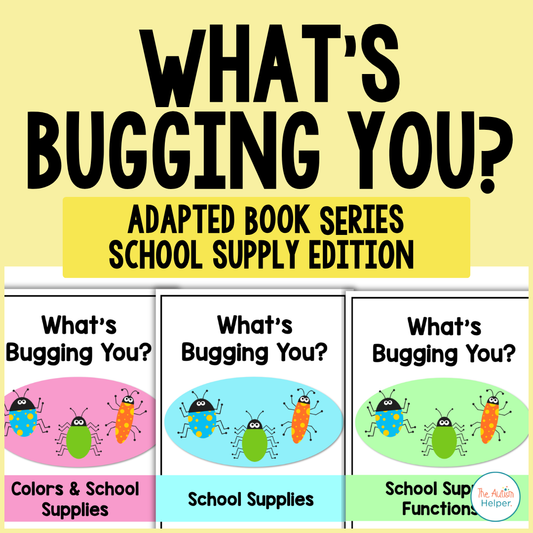 What's Bugging You? Adapted Book Series - School Supplies