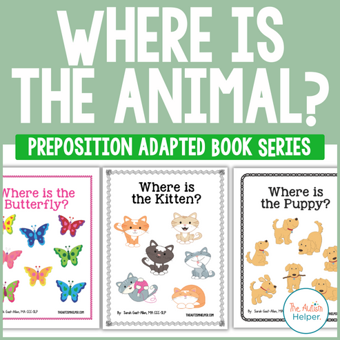 Where is the Animal? Preposition Adapted Book Series – The Autism Helper