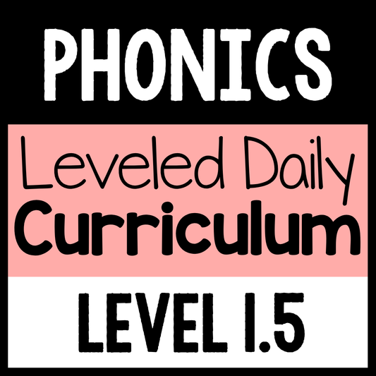 Phonics Leveled Daily Curriculum {LEVEL 1.5}