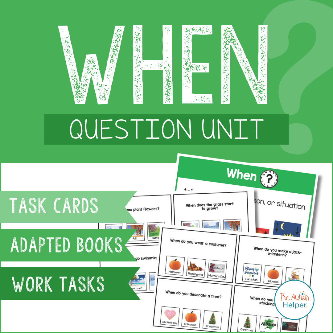 When Question Unit – The Autism Helper
