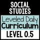 Social Studies Leveled Daily Curriculum Level 0.5 cover for foundational community instruction