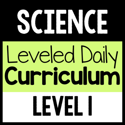 Science Leveled Daily Curriculum {LEVEL 1}