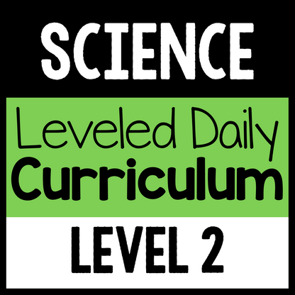 Science Leveled Daily Curriculum {LEVEL 2}
