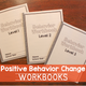 Positive Behavior Change Workbooks: three bound workbook covers labeled Levels 1, 2, and 3
