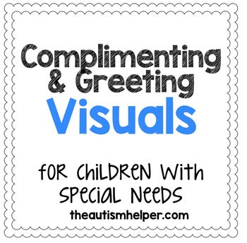 Complimenting and Greeting Visuals for Students who are Nonverbal