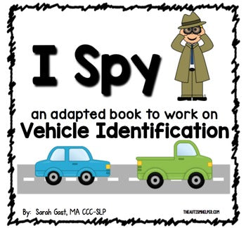 I Spy - Vehicles {an Adapted Book for Children with Autism}