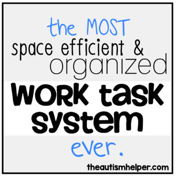 Work Task System for a Special Ed Classroom – The Autism Helper