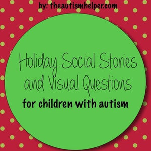 Holiday Social Stories and Visual Questions for Children with Autism