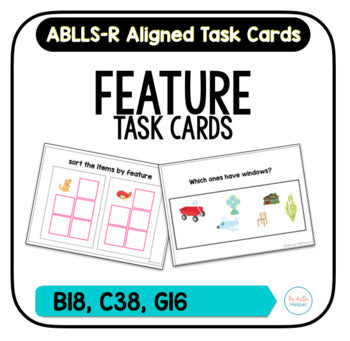 Feature Task Cards [ABLLS-R Aligned B18, C38, G16]
