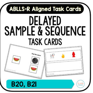Delayed Match and Sequence Task Cards [ABLLS-R Aligned B20, B21]