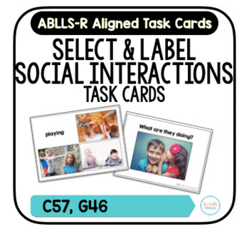 Social Interactions Task Cards [ABLLS-R Aligned C57, G46]