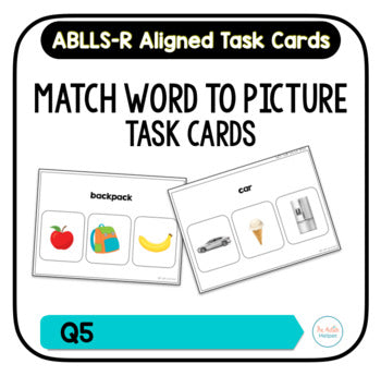 Match Word to Picture Task Cards [ABLLS-R Aligned Q5]