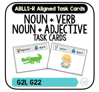 Noun + Verb and Noun + Adjective Task Cards [ABLLS-R Aligned G21, G22]