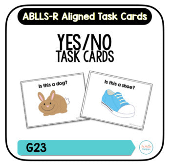 Yes/No Task Cards [ABLLS-R Aligned G23]