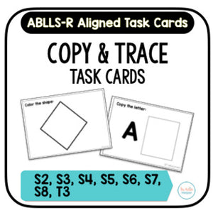 Copy & Trace Task Cards [ABLLS-R S2 - S8, T3]