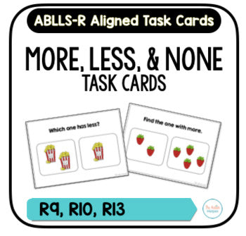 More, Less, and None Task Cards [ABLLS-R Aligned R9, R10, R13]