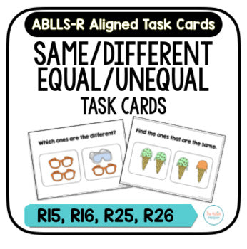 Same/Different & Equal/Unequal Task Cards [ABLLS-R Aligned R15, R16, R25, R26]