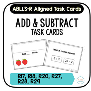 Add & Subtract Task Cards [ABLLS-R Aligned R17, R18, R20, R27, R28, R29]