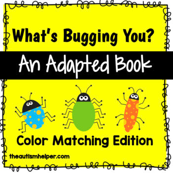 What's Bugging You? Color Matching Edition! Adapted Book