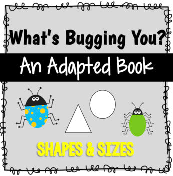 What's Bugging You? Shapes & Size Edition! Adapted Book